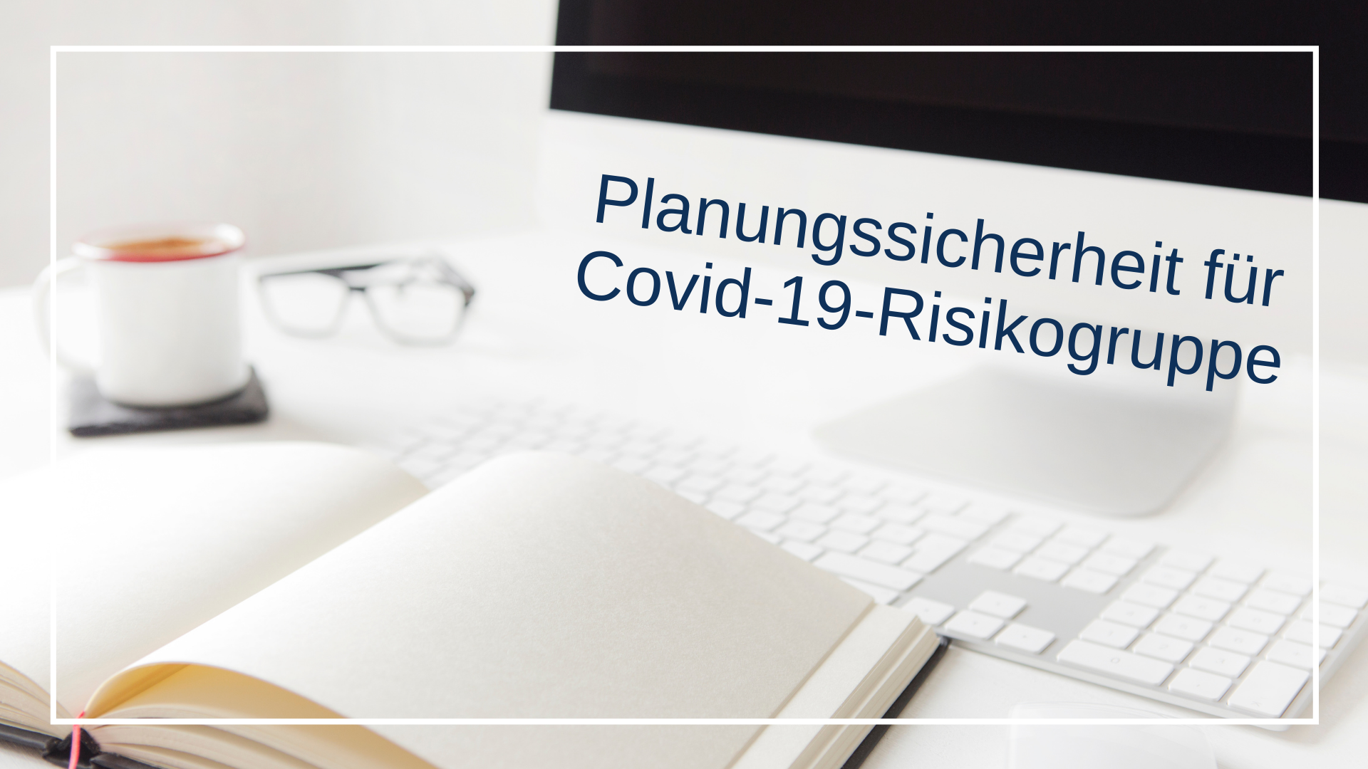 Pc und Klaneder, Text: Planungssicherheit für Covid-19-Risikogruppe, Credit: Canva